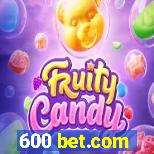 600 bet.com